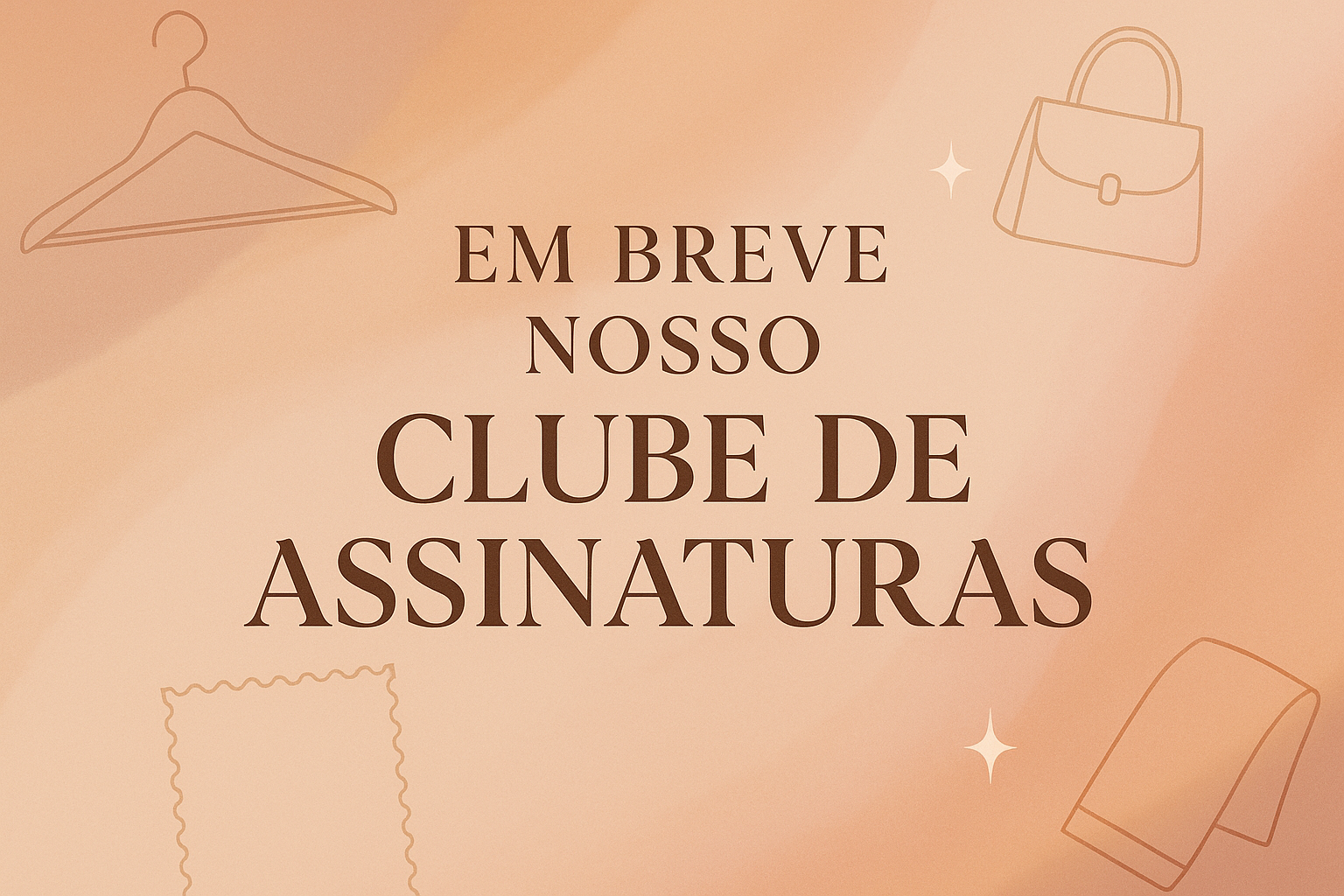 Em Breve Nosso Clube de Assinaturas